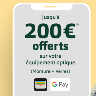 Jusqu'à 200€ offerts sur votre équipement optique (monture + verres) Jusqu'à 200€ offerts sur votre équipement optique (monture + verres)