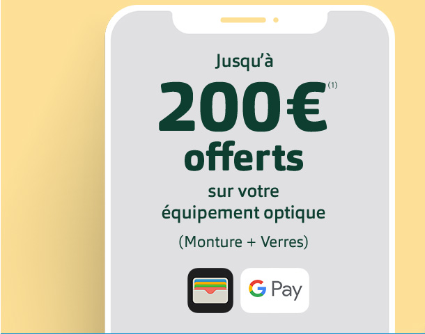 Jusqu'à 200€ offerts sur votre équipement optique (monture + verres) Jusqu'à 200€ offerts sur votre équipement optique (monture + verres)