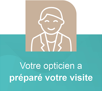 Votre opticien a pr&eacute;par&eacute; votre visite